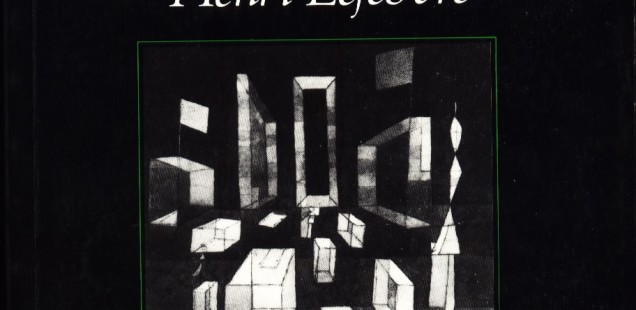 Making sense of Lefebvre’s  "The Production of Space" in 2015. A review and personal account